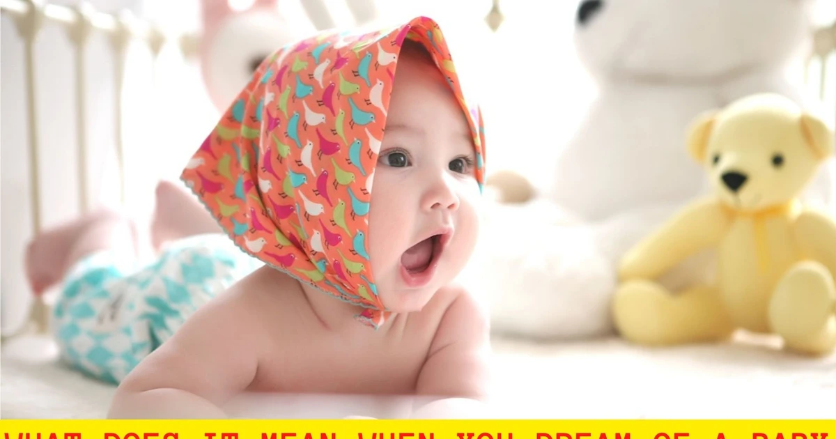 What Does It Mean When You Dream Of A Baby?