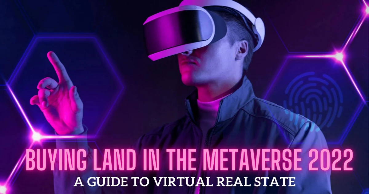 Buying Land In The Metaverse 2023 - A Guide To Virtual Real State